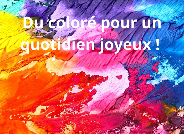 Colorez votre quotidien !